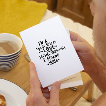 'A Year Where Love Seemed Impossible I Found You' Card, 2 of 3