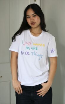 I Just Wanna Make Nice Things T Shirt, 3 of 4