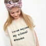 Loved Beyond My Wildest Dreams T Shirt Stocking Filler, thumbnail 1 of 5