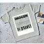 Personalised Name Always Be Brave T Shirt, thumbnail 8 of 9