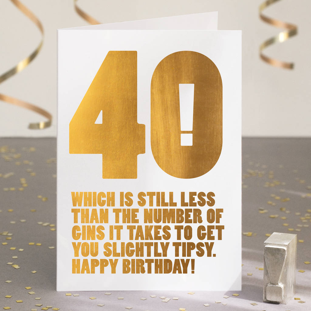 Funny 40th Birthday Card In Gold Foil By Wordplay Design ...