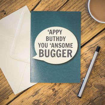 'Appy Buthdy You 'Ansome Bugger Card, 2 of 2