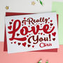 I Really Love You Anniversary Or Valentines Day Card, thumbnail 3 of 3