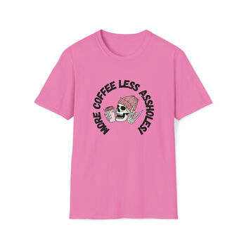 More Coffee Less Assholes T Shirt, 3 of 4