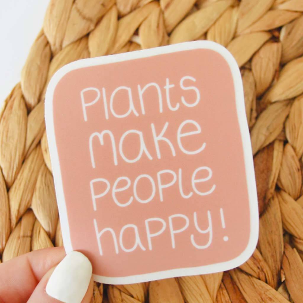 Plants Make People Happy Vinyl Sticker By paigesillustrations