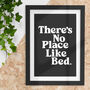 There's No Place Like Bed Cosy Typography Print, thumbnail 1 of 4