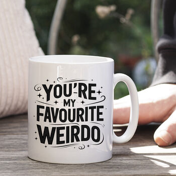 My Favourite Weirdo Mug, 4 of 10