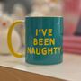 'I've Been Naughty' Christmas Mug, thumbnail 1 of 2