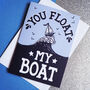 You Float My Boat Anniversary Card, thumbnail 1 of 3