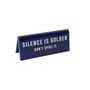 Blue 'Silence Is Golden, Dont Spoil It' Desk Sign, thumbnail 2 of 2