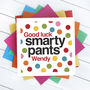 Good Luck Smarty Pants Personalised Exam Card, thumbnail 1 of 2