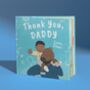 Thank You Daddy! Love You Dad Personalised Book, thumbnail 1 of 9