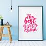 The Best Is Yet To Come Typography Print, thumbnail 6 of 7