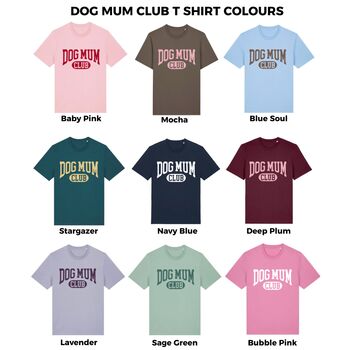 Dog Mum Club Organic Cotton T Shirt, 2 of 7