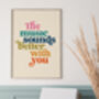 Music Sounds Better With You Typography Print, thumbnail 4 of 8