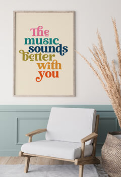 Music Sounds Better With You Typography Print, 4 of 8