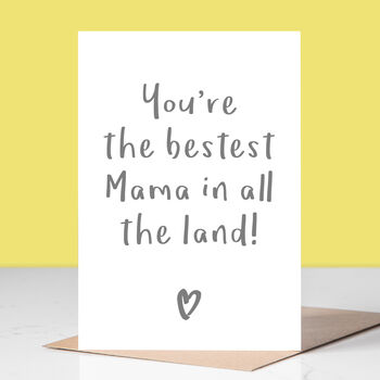 The Bestest Mama In The Land Mother's Day Card, 2 of 3