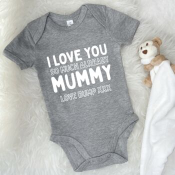 I Love You Already Mummy Babygrow, 3 of 8
