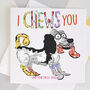 I Chews You Love Card, thumbnail 1 of 3