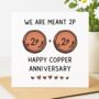We Are Meant 2 P – Copper Anniversary Card, thumbnail 1 of 2