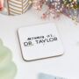 Personalised 'It's Dr, Actually' Coaster Ph D Gift, thumbnail 1 of 3
