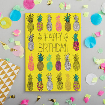 Happy Birthday Pineapple Card By Jessica Hogarth | notonthehighstreet.com