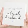 Personalised Almost Husband Anniversary Card For Fiancé, thumbnail 1 of 7