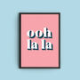 Personalised 'Ooh La La' Colourful Quote Print, thumbnail 2 of 4