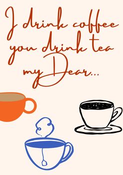 A4 Coffee And Tea Print I Drink Coffee You Drink Tea My Dear, 5 of 5