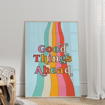 Good Things Ahead Motivational Quote Print, 2 of 4
