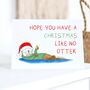 'Have A Christmas Like No Otter' Otter Christmas Card, thumbnail 3 of 3