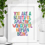 'You Are A Beautiful Human Being' Typography Print, thumbnail 1 of 2