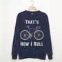 That’s How I Roll Men’s Bicycle Sweatshirt, thumbnail 3 of 3