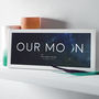 Personalised 'Our Moon' Special Date Print, thumbnail 4 of 8