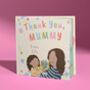 Thank You Mummy! Love You Mum Personalised Book, thumbnail 1 of 10