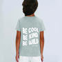Be Cool, Be Kind, Be Wild T Shirt Kids, thumbnail 2 of 7