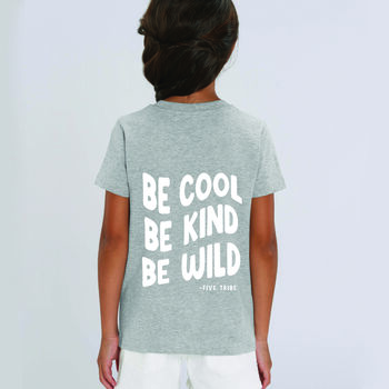 Be Cool, Be Kind, Be Wild T Shirt Kids, 2 of 7