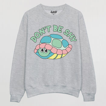 Don't Be Shy Women's Tortoise Slogan Sweatshirt, 5 of 5
