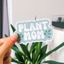 Plant Mum Sticker, Plant Mom, Plant Dad, thumbnail 4 of 7