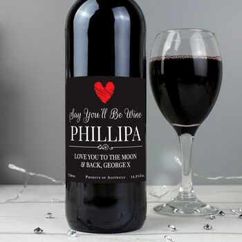 Personalised 'Say You'll Be Wine' Valentine's Day Wine, 4 of 12