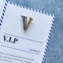 V Is For Vip Pin Badge And Card, thumbnail 1 of 4