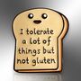 I Tolerate A Lot Of Things But Not Gluten Bread Slice Enamel Lapel Pin, Gluten Free Brooch Badge, Celiac Disease Awareness Gift, thumbnail 3 of 8