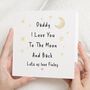 Moon And Back Birthday Card For Daddy, thumbnail 1 of 7