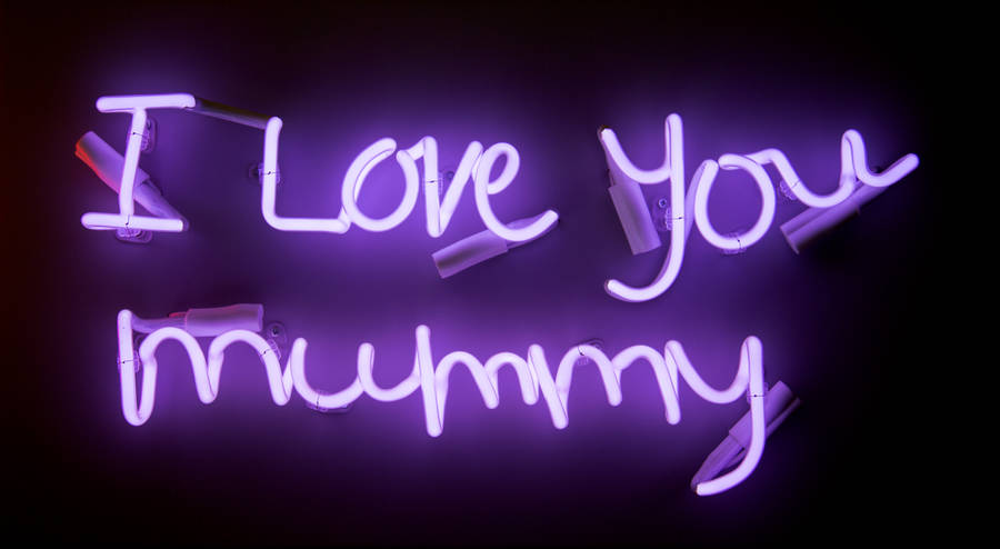 'i Love You Mummy' Neon Light Sign By Write In Lights ...
