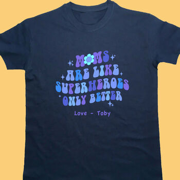 Personalised Mum's Are Superhero's Only Better T Shirt, 2 of 8