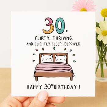 30 – Flirty, Thriving, And Slightly Sleep Deprived Birthday Card, 2 of 2