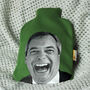 Nigel Farage Political Hot Water Bottle, thumbnail 1 of 2