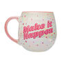 Ceramic Make It Happen Slogan Mug, thumbnail 3 of 3
