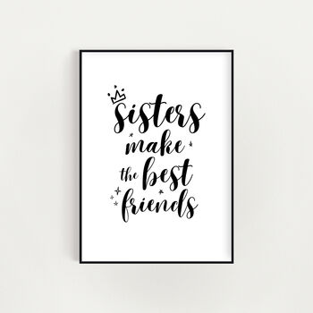Sisters Make The Best Friends Wall Print, 3 of 5