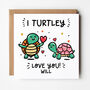 Turtley Love You Personalised Card, thumbnail 1 of 4